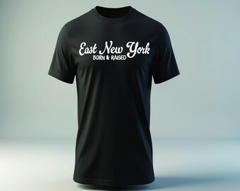 East New York Born and Raised T-Shirt