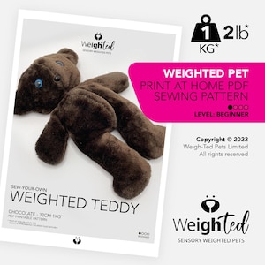 PDF SEWING PATTERN - 1kg Weigh-Ted Teddy Bear - Chocolate - Sew Your Own Calming Therapy Pet