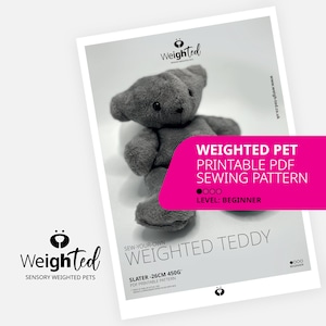 PDF SEWING PATTERN - 450g Weigh-Ted Teddy Bear - Slater - Sew Your Own Calming Therapy Pet