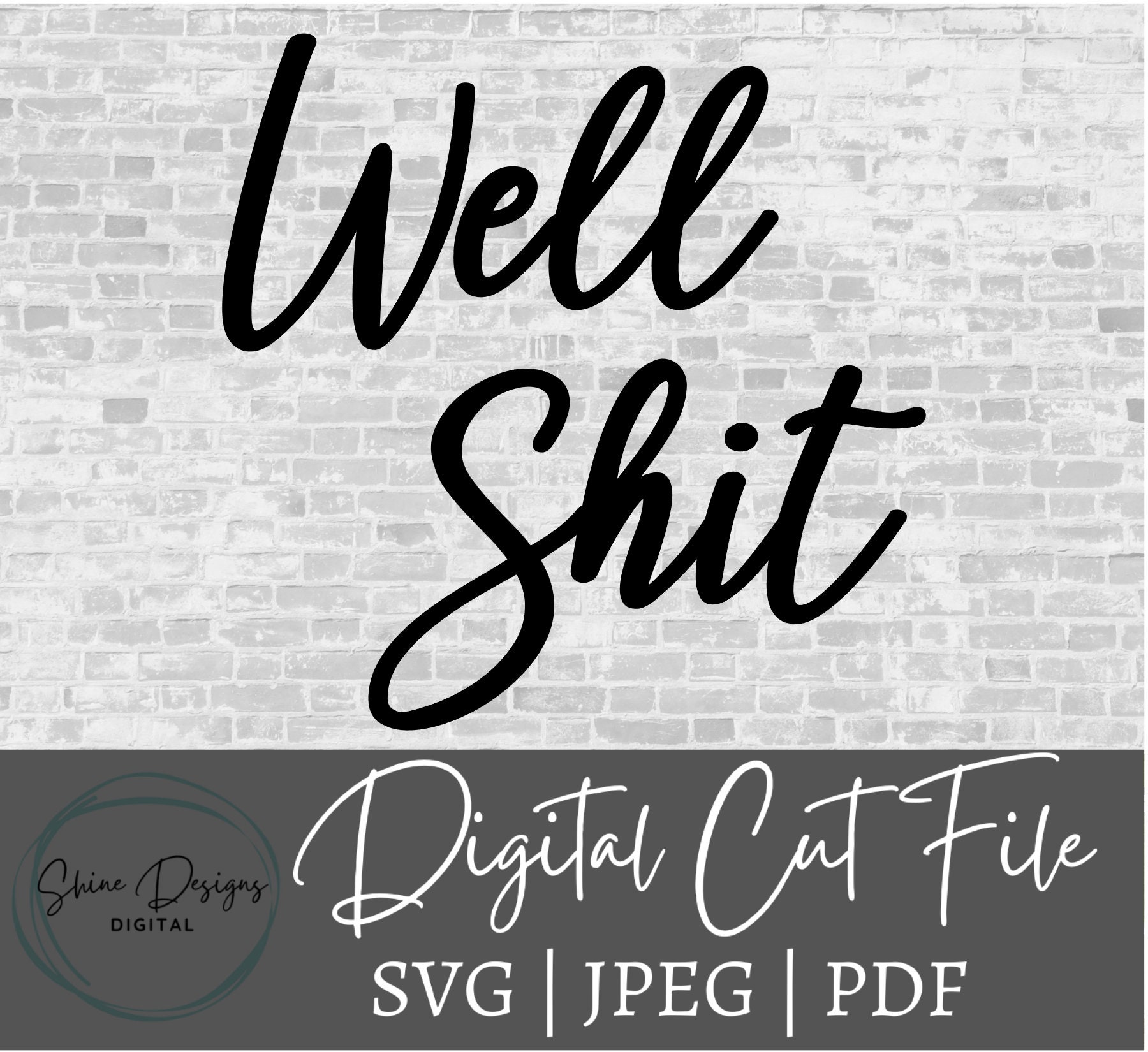 Well Shit Cut File . Well Shit SVG . Funny SVG . Adult SVG . | Etsy
