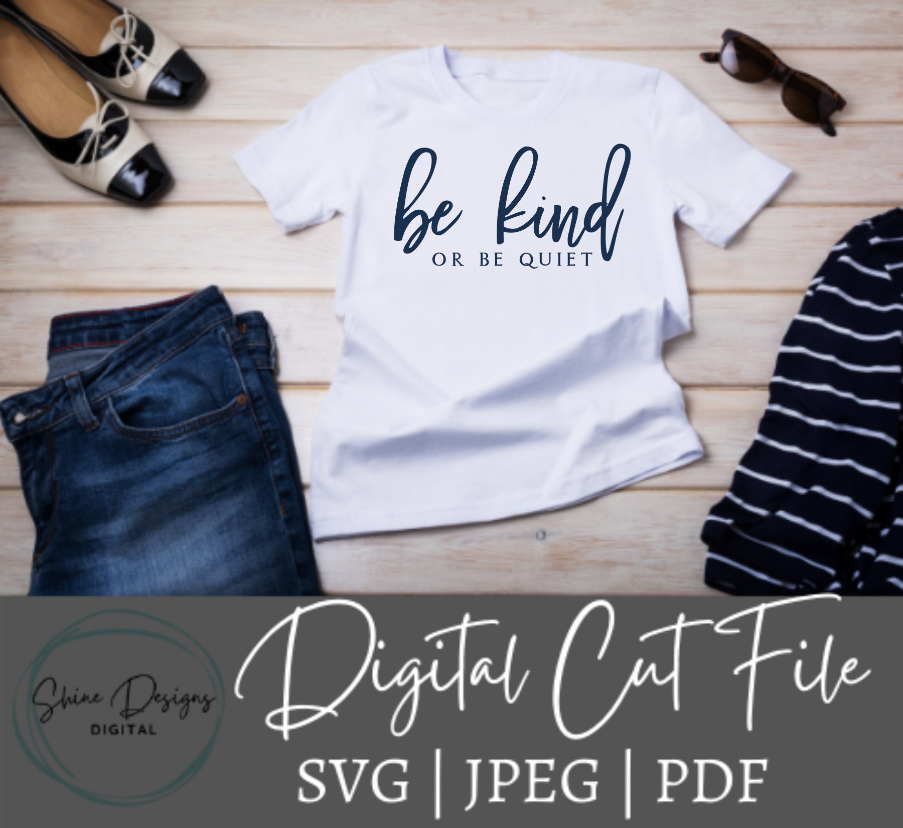Be Kind SVG . Be Kind or Be Quiet SVG File . Be Kind Cut File . Be Kind ...