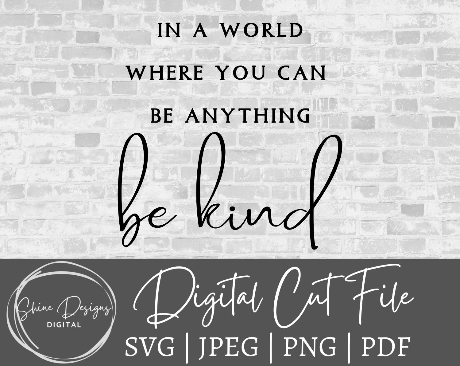 In A World Where You Can Be Anything, Be Kind, Motivational Sayings Free Svg File For Members