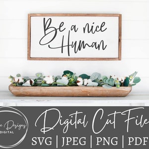Be a nice human svg, be a nice human png, motiverende svg, wees aardig, leraar svg, svg-bestanden, svg-bestanden voor cricut, gesneden bestanden voor silhouette