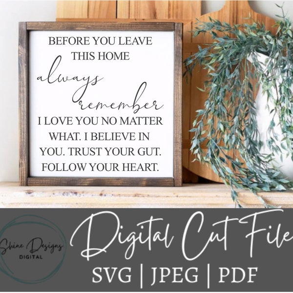 Before you leave this home svg . Always remember I love you svg. Come home safe cut file. Family svg . Christian family svg . Svg for cricut