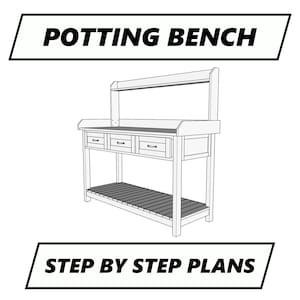 May include: Line drawing of a potting bench with three drawers and a shelf. The bench has a backboard and a top surface. The text "POTTING BENCH" is above the image and "STEP BY STEP PLANS" is below the image.