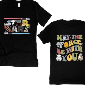 Disney Star Wars May the Force Be With You Shirt, Galaxy&#39;s Edge Sweatshirt, Star Wars Characters Tee, WDW Star Wars T-Shirt, Disneyland Gift
