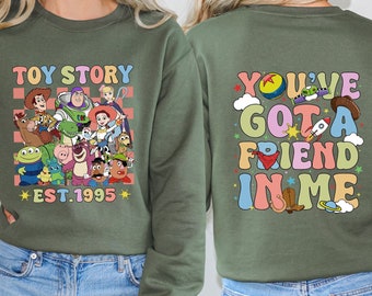 Toy Story Est 1995 Shirt, Disney World Toy Story T-Shirt, You've Got A Friend In Me Tee, Toy Story Characters Sweatshirt, Disney Toys Gift