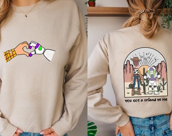 Disney Woody Buzz You Got A Friends In Me Shirt, Toy Story Character Sweatshirt, Toys Matching Tee, Woody And Buzz TShirt, Disney Squad Gift