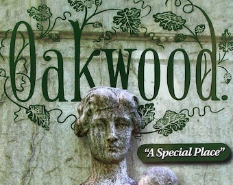 Oakwood Cemetery: A Special Place by Barbara S. Rivette