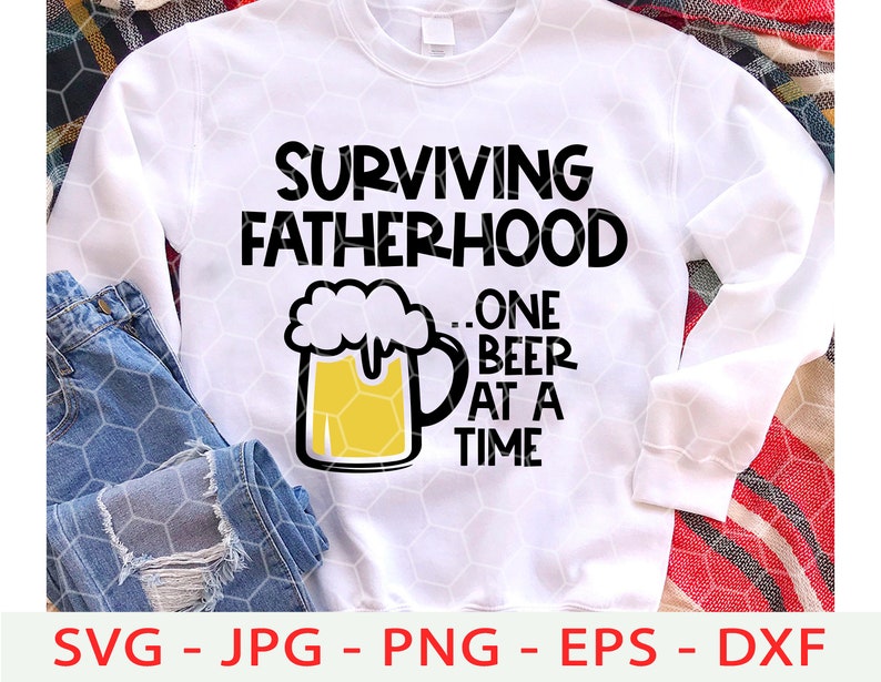 Download Surviving fatherhood one beer at a time svg dad svg ...