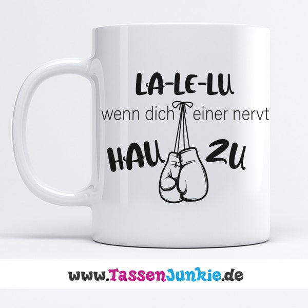 Tasse "La Le Lu wenn dich einer nervt hau zu" Geschenktasse - Kollegen - Kundendienst - Kundenservice - Mitarbeiter - Chef - Kollegin - Nerv