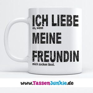 Tasse "Ich liebe es wenn meine Freundin mich zocken lässt." Geschenktasse - Gaming - Zocken - Gamertasse - Game - Zocker - Spieler