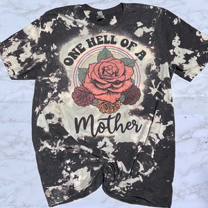One Hell Of A Mother Bleached T-Shirt