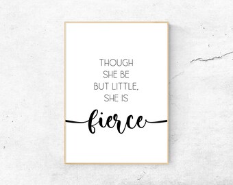 Aunque ella es pero poco ella es feroz Shakespeare libro cita impresión, decoración de la pared de la habitación de las niñas, arte imprimible, regalo digital * descarga digital *