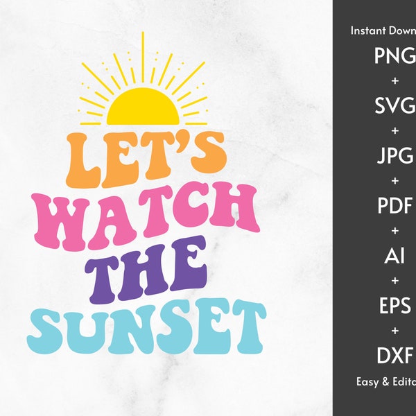 Let's Watch The Sunset SVG, PNG, Cricut, DIY, Positive Svg, Trendy Svg, Wavy Retro Svg, Aesthetic Png, Aesthetic Svg, Digital Download