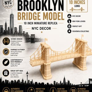 May include: A beige 3D printed miniature model of the Brooklyn Bridge, measuring approximately 10 inches long. The replica features two main towers with suspension cables and a central roadway, presented against a promotional background with text.