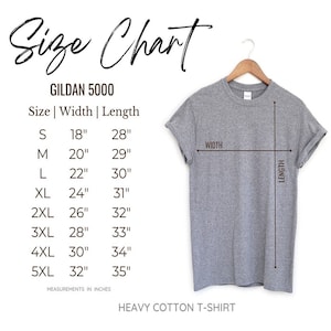 May include: Size chart for Gildan 5000 t-shirts, showing measurements in inches for width and length. Sizes range from S to 5XL.