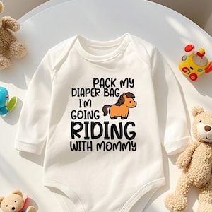 Pack My Diaper Bag I&#39;m Going Riding with Mommy Funny Horseback Riding outfit, Newborn Clothes, Baby Equestrian Infant, Funny Baby Bodysuit