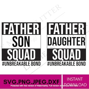 Father daughter squad svg Father's Day, Father son squad Svg, Unbreakable bond svg, PNG, DXF, JPEG, Instant download, daddy and me svg