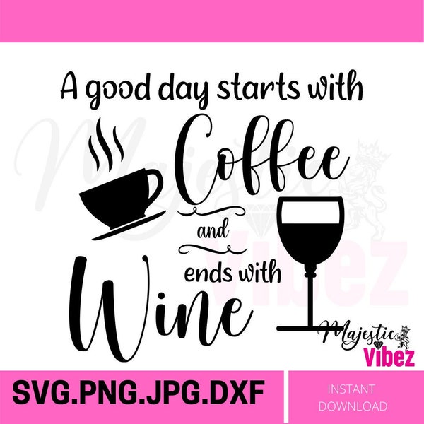 Une bonne journée commence avec Coffee SVG Wine svg, Funny, Women quotes, Mom quotes, Girl dictons, Cricut cut files, Easy and simple cuts, PNG, DXF