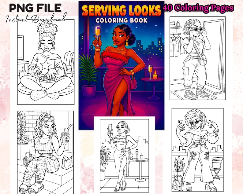 May include: A digital download of a coloring book titled "SERVING LOOKS COLORING BOOK" with 40 coloring pages. The cover features a woman in a pink dress holding a glass of champagne. Other pages show women in various outfits.