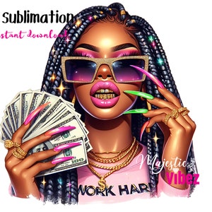 Work Hard PNG quotes Ragazza con grillz png Ragazza boss clipart Ragazza con soldi PNG Donne afroamericane Urban Hood PNG