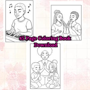 May include: Black and white illustrations from a coloring book. One shows a person playing a keyboard, another shows two people singing into microphones, and the last shows a person with two children praying. Text reads "45 Page Coloring Book Download."