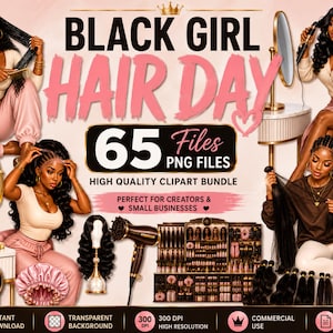 May include: A digital clipart bundle titled Black Girl Hair Day featuring 65 PNG files. The collection includes illustrations of individuals styling hair, hair care tools, a vanity mirror, a hair dryer, and various hair extension products.