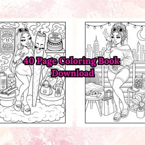 May include: A black and white coloring book with two illustrations. One shows a woman with a large joint, the other shows a woman smoking on a balcony. Text on the book reads "40 Page Coloring Book Download."