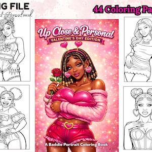 May include: A digital download featuring a coloring book with the title "Up Close & Personal Valentine's Day Edition". The cover art shows a woman in pink, holding a rose. The book includes 44 coloring pages and is available as a PNG file.
