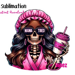 Maman fatiguée PNG Super maman clipart maman forte PNG Pour maman femmes reine patron dame maman ours maman squelette Urban Girl PNG