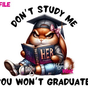 Non studiarmi, non ti laureerai PNG Coniglietto divertente PNG per magliette Clip art di atteggiamento Copia gatto PNG Citazioni divertenti Detti sarcastici Sublimazione