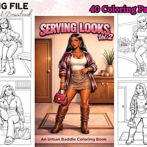 May include: A digital download coloring book titled "SERVING LOOKS Vol. 2" with 40 coloring pages. The cover features a color illustration of a woman in a plaid shirt and skirt. The book is described as "An Urban Baddie Coloring Book."