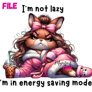 Ich bin nicht faul Ich bin im Energiesparmodus PNG Lustiger Hase Png Für Hemden Kaffeeliebhaber Clip Art PNG Lustige Zitate Sprüche sarkastische Sublimation