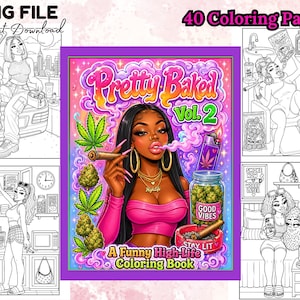May include: A digital coloring book cover titled "Pretty Baked Vol. 2" with a woman smoking a blunt, surrounded by cannabis leaves and buds. The book includes 40 coloring pages and is available for instant download.