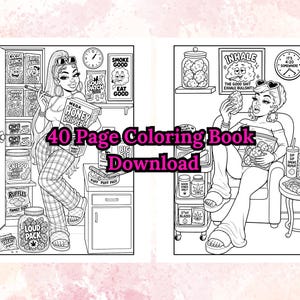 May include: Black and white line art of a 40-page coloring book download. The illustrations depict a woman in a relaxed setting with various snacks and products. Text includes "Smoke Good, Eat Good", "Inhale, Exhale Bullshit", and "Loud Pack".