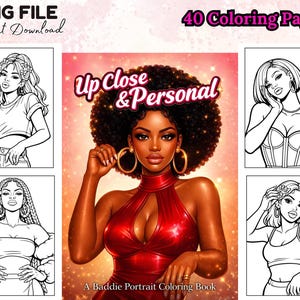 May include: A digital download titled "Up Close & Personal" featuring a Baddie Portrait Coloring Book with 40 coloring pages. The image includes a central illustration of a woman in a red dress, surrounded by black and white line art portraits.