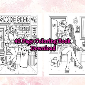 May include: Black and white line art of a 40-page coloring book download. The illustrations depict two women in different settings, one outside a smoke shop and the other in a room. Text includes "Smoke Shop", "Open", and "Good Vibes High Times".