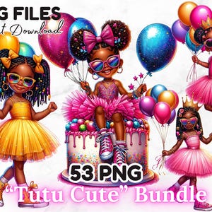 May include: Digital illustration featuring several cartoon girls with dark skin, wearing tutus, sunglasses, and holding balloons. The image includes text that reads "PNG FILES Instant Download" and "53 PNG Tutu Cute Bundle".