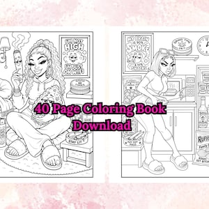 May include: A black and white coloring book spread with two illustrations. One shows a woman with a joint, the text reads "I'm not high, I'm just on wifi." The other shows a woman in a kitchen, with text that reads "My brain is 90% smoke & 10% snacks."