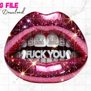 F You Lips PNG Glitter Lips Clipart Divertenti Detti Sarcastici Png Dollar Bill Labbra Soldi Donna Hustler Sublimazione Labbra Rosa Con Grillz