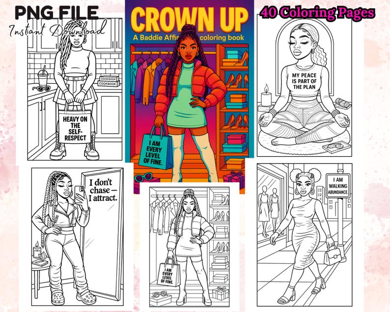 May include: A digital download of a coloring book titled "CROWN UP" with 40 coloring pages. The cover features a woman in a red jacket and green dress. Other pages show line art of women with inspirational quotes like "Heavy on the self-respect."