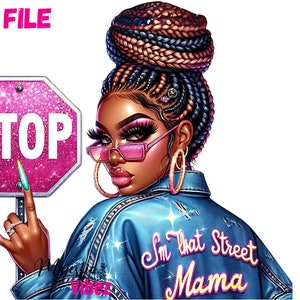 I'm that street mom PNG That mama clipart Mamma forte PNG Festa della mamma Donne afroamericane Ragazza nera Magic Melanin Ragazza urbana PNG