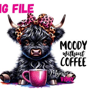 Stimmungsvoll Ohne Kaffee PNG Lustige Kuh Png Für Hemden Kaffeeliebhaber Clip Art PNG Lustige Zitate Sprüche sarkastische Süß Highland Kuh Sublimation