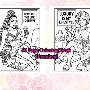 May include: Black and white line art of two women in a coloring book. One image has the text "I CREATE THE LIFE I DESERVE". The other image has the text "LUXURY IS MY LIFESTYLE". The words "40 Page Coloring Book Download" are also present.