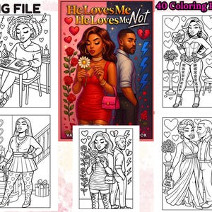 May include: A digital download featuring a collection of coloring pages. The cover art displays a couple with the text "He Loves Me, He Loves Me Not." Additional pages showcase various illustrations of couples and individuals, all in black and white.