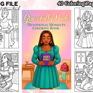 May include: A coloring book cover with the title "Gracefully Made Devotional Moments Coloring Book" and the text "40 Coloring Pages." The image features illustrations of women in various poses, with religious themes. The words "PNG FILE Instant Download" are at the top.