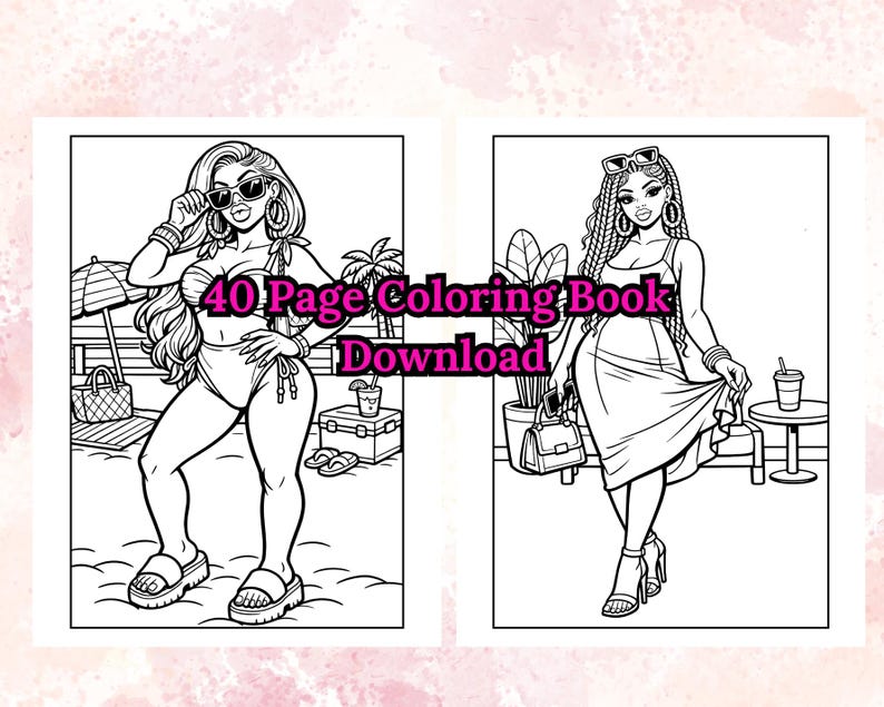 May include: Black and white line art of a 40-page coloring book download. The coloring book features two illustrations of women in fashionable outfits. One is wearing a swimsuit and sunglasses on a beach, and the other is wearing a dress and heels.