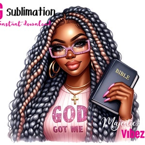 May include: Digital illustration of a woman with long braided hair wearing pink glasses and a pink shirt with the text "GOD GOT ME" in pink glitter. She is holding a black Bible with the word "BIBLE" printed in white. The background is white.