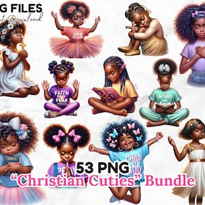 May include: A digital art bundle featuring 10 illustrations of young Black girls in various poses. The girls are depicted with curly hair, wearing dresses, tutus, and t-shirts with inspirational messages. The bundle includes the text "53 PNG" and "Christian Cuties Bundle".